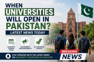 When Universities Will Open in Pakistan Latest News Today